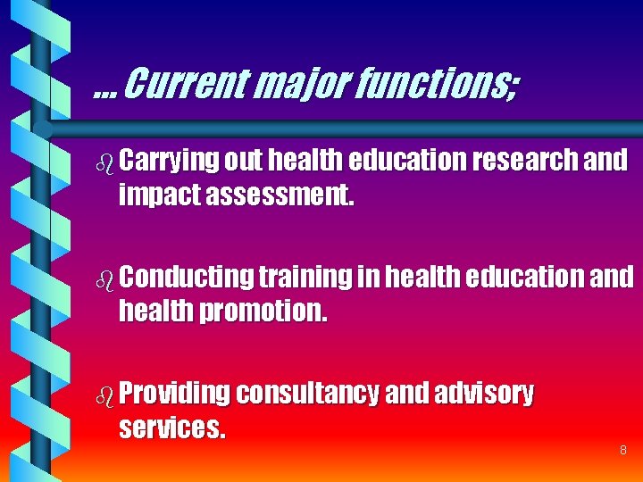 … Current major functions; b Carrying out health education research and impact assessment. b … Current major functions; b Carrying out health education research and impact assessment. b
