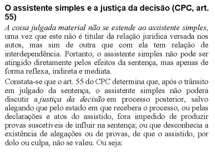 O assistente simples e a justiça da decisão (CPC, art. 55) A coisa julgada