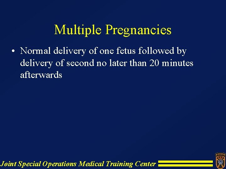 Multiple Pregnancies • Normal delivery of one fetus followed by delivery of second no Multiple Pregnancies • Normal delivery of one fetus followed by delivery of second no