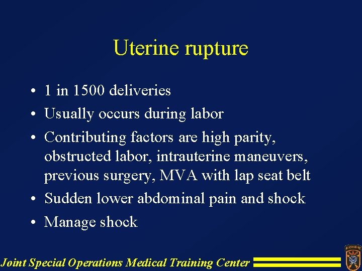 Uterine rupture • 1 in 1500 deliveries • Usually occurs during labor • Contributing Uterine rupture • 1 in 1500 deliveries • Usually occurs during labor • Contributing
