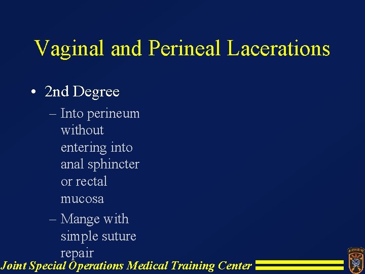 Vaginal and Perineal Lacerations • 2 nd Degree – Into perineum without entering into Vaginal and Perineal Lacerations • 2 nd Degree – Into perineum without entering into