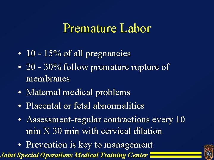 Premature Labor • 10 - 15% of all pregnancies • 20 - 30% follow Premature Labor • 10 - 15% of all pregnancies • 20 - 30% follow