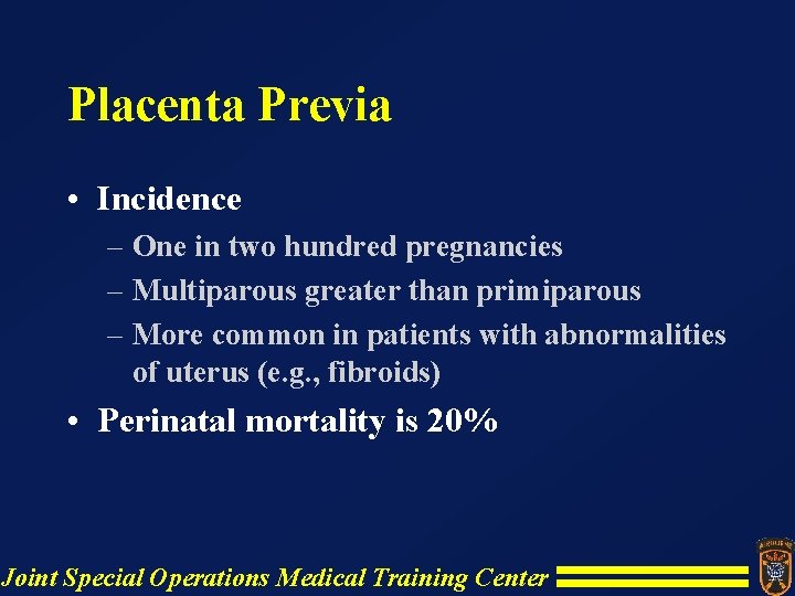 Placenta Previa • Incidence – One in two hundred pregnancies – Multiparous greater than Placenta Previa • Incidence – One in two hundred pregnancies – Multiparous greater than