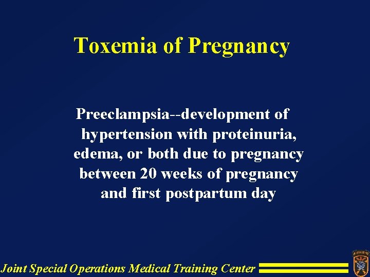 Toxemia of Pregnancy Preeclampsia--development of hypertension with proteinuria, edema, or both due to pregnancy Toxemia of Pregnancy Preeclampsia--development of hypertension with proteinuria, edema, or both due to pregnancy