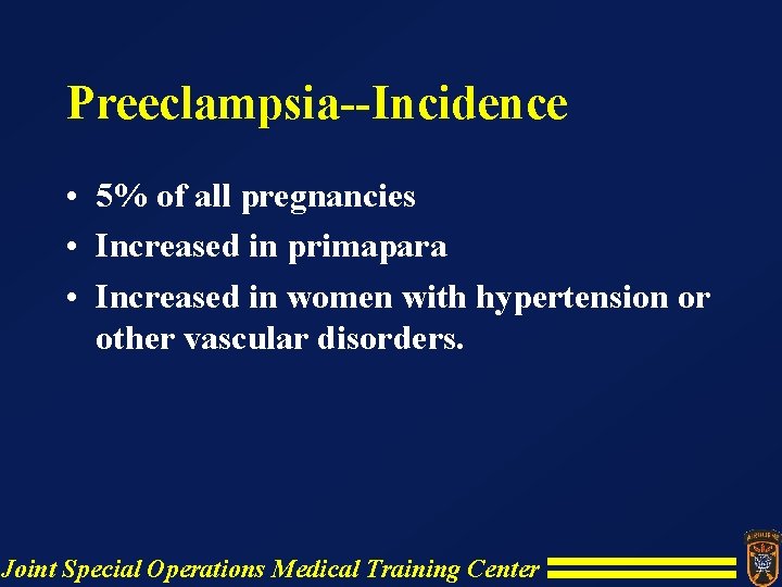 Preeclampsia--Incidence • 5% of all pregnancies • Increased in primapara • Increased in women Preeclampsia--Incidence • 5% of all pregnancies • Increased in primapara • Increased in women