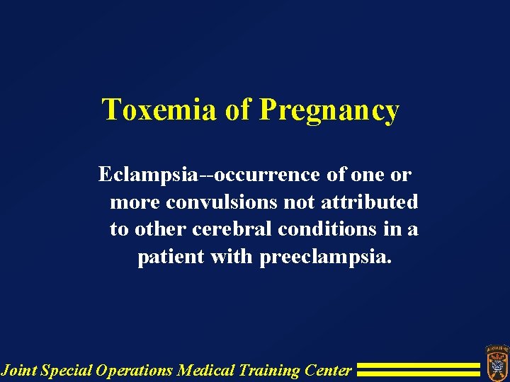 Toxemia of Pregnancy Eclampsia--occurrence of one or more convulsions not attributed to other cerebral Toxemia of Pregnancy Eclampsia--occurrence of one or more convulsions not attributed to other cerebral