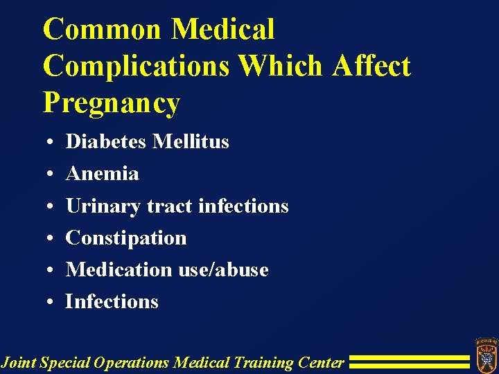 Common Medical Complications Which Affect Pregnancy • • • Diabetes Mellitus Anemia Urinary tract Common Medical Complications Which Affect Pregnancy • • • Diabetes Mellitus Anemia Urinary tract