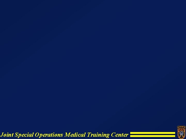 Joint Special Operations Medical Training Center Joint Special Operations Medical Training Center