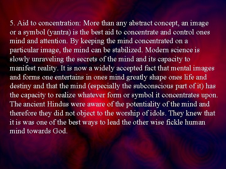 5. Aid to concentration: More than any abstract concept, an image or a symbol