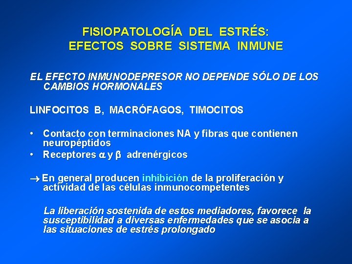 FISIOPATOLOGÍA DEL ESTRÉS: EFECTOS SOBRE SISTEMA INMUNE EL EFECTO INMUNODEPRESOR NO DEPENDE SÓLO DE