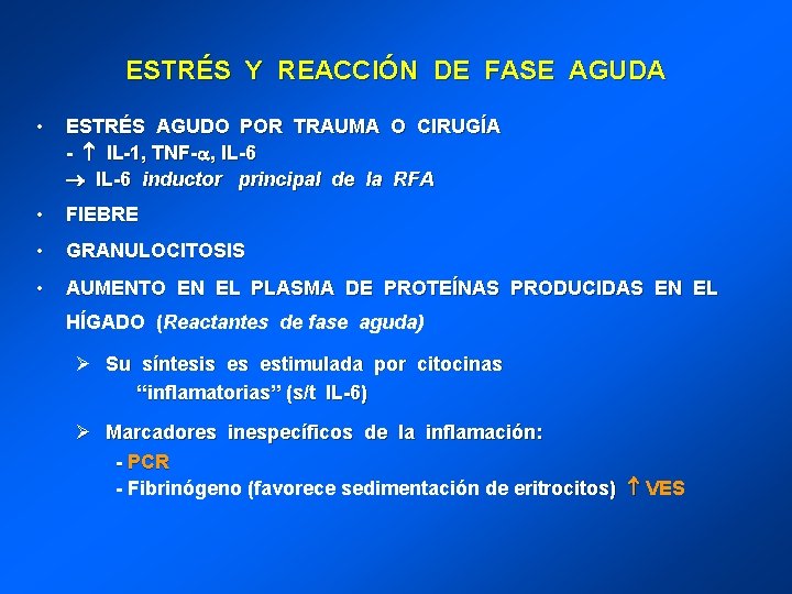 ESTRÉS Y REACCIÓN DE FASE AGUDA • ESTRÉS AGUDO POR TRAUMA O CIRUGÍA -