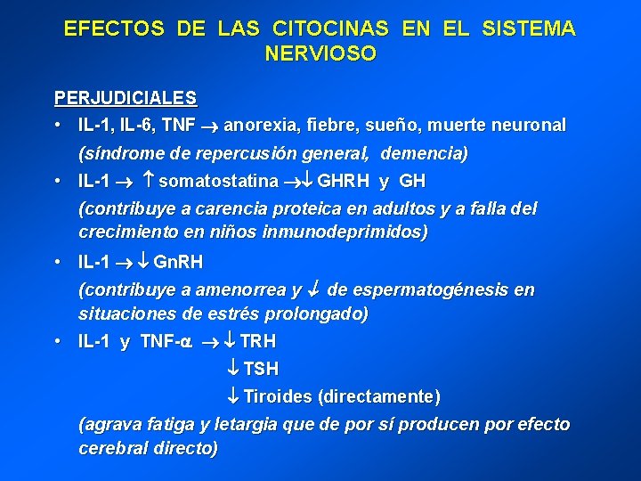 EFECTOS DE LAS CITOCINAS EN EL SISTEMA NERVIOSO PERJUDICIALES • IL-1, IL-6, TNF anorexia,