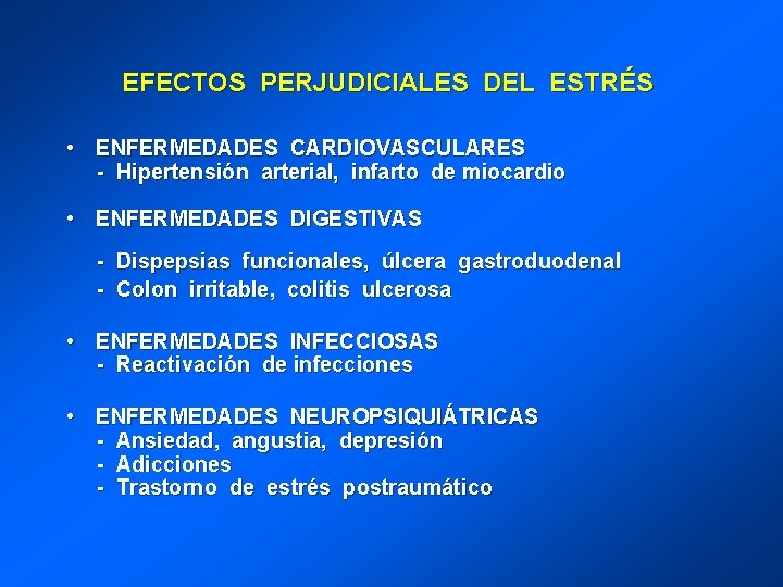 EFECTOS PERJUDICIALES DEL ESTRÉS • ENFERMEDADES CARDIOVASCULARES - Hipertensión arterial, infarto de miocardio •