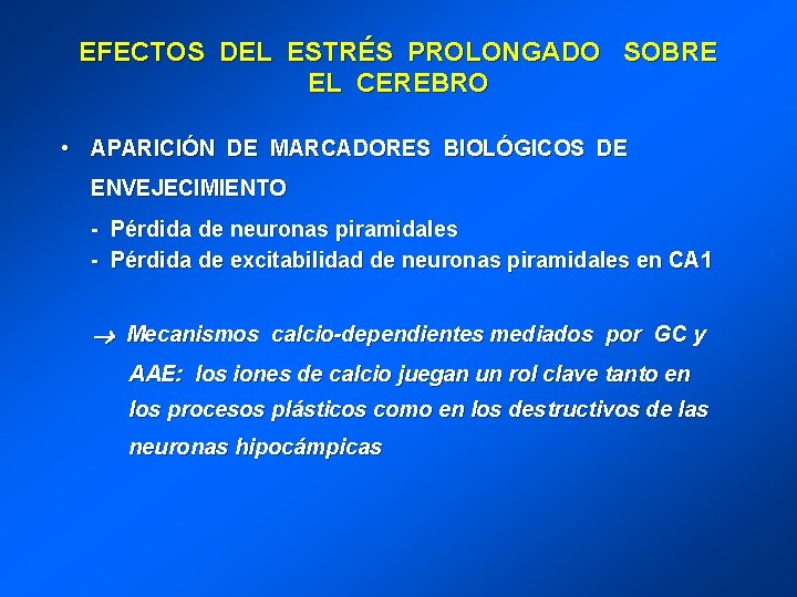 EFECTOS DEL ESTRÉS PROLONGADO SOBRE EL CEREBRO • APARICIÓN DE MARCADORES BIOLÓGICOS DE ENVEJECIMIENTO