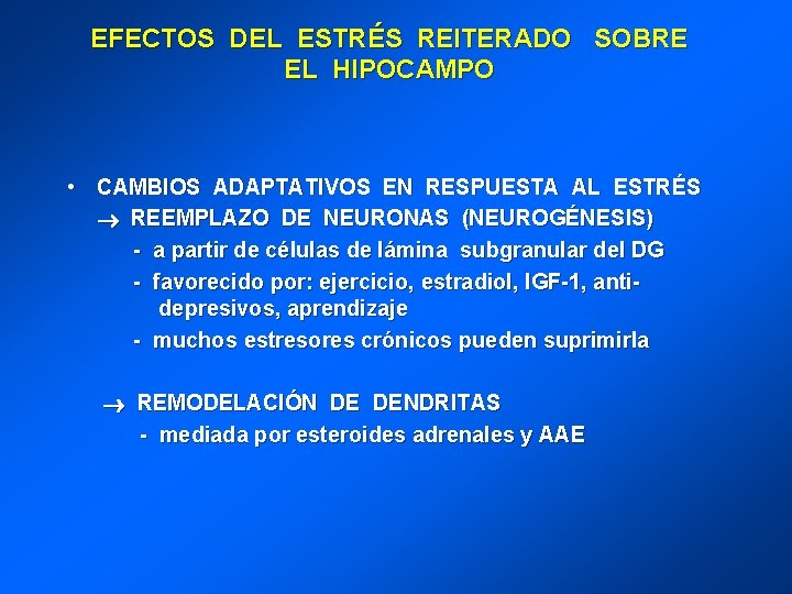 EFECTOS DEL ESTRÉS REITERADO SOBRE EL HIPOCAMPO • CAMBIOS ADAPTATIVOS EN RESPUESTA AL ESTRÉS