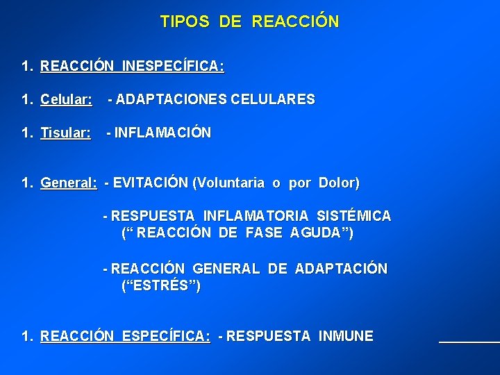 TIPOS DE REACCIÓN 1. REACCIÓN INESPECÍFICA: 1. Celular: - ADAPTACIONES CELULARES 1. Tisular: -