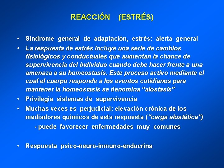 REACCIÓN (ESTRÉS) • Sindrome general de adaptación, estrés: alerta general • La respuesta de