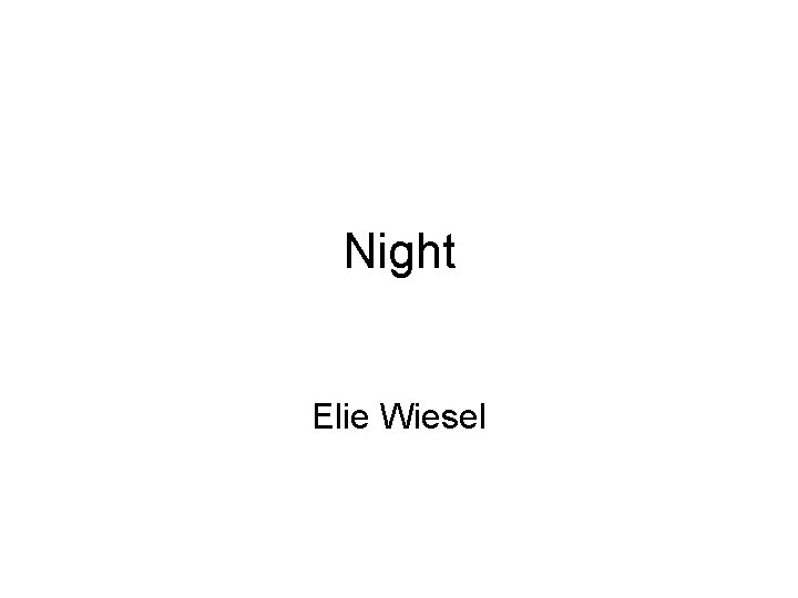 Night Elie Wiesel Night Elie Wiesel