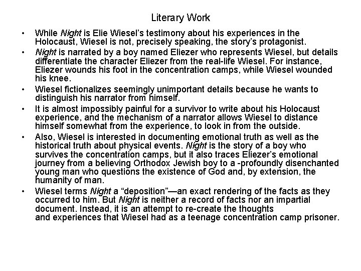 Literary Work • • • While Night is Elie Wiesel’s testimony about his experiences Literary Work • • • While Night is Elie Wiesel’s testimony about his experiences