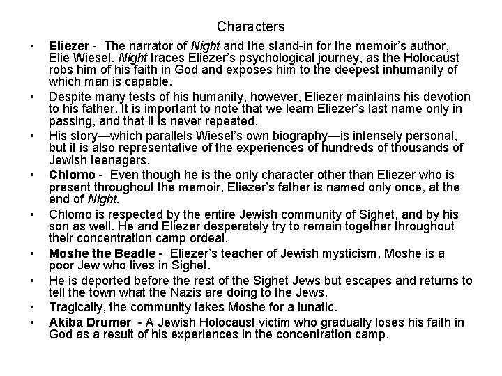 Characters • • • Eliezer - The narrator of Night and the stand-in for Characters • • • Eliezer - The narrator of Night and the stand-in for