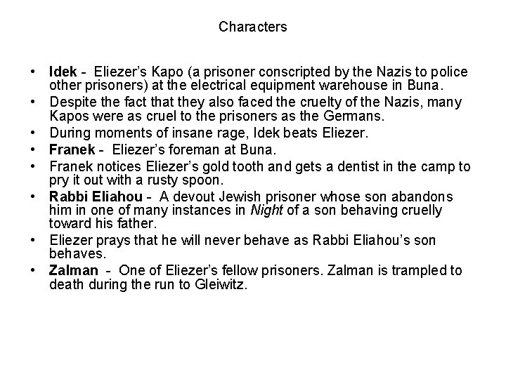 Characters • Idek - Eliezer’s Kapo (a prisoner conscripted by the Nazis to police Characters • Idek - Eliezer’s Kapo (a prisoner conscripted by the Nazis to police