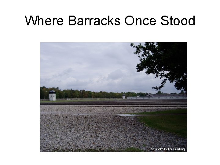 Where Barracks Once Stood Where Barracks Once Stood