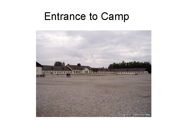 Entrance to Camp Entrance to Camp