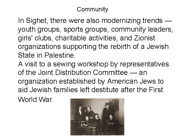 Community In Sighet, there were also modernizing trends — youth groups, sports groups, community Community In Sighet, there were also modernizing trends — youth groups, sports groups, community