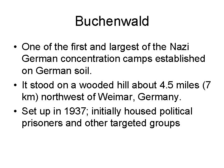 Buchenwald • One of the first and largest of the Nazi German concentration camps Buchenwald • One of the first and largest of the Nazi German concentration camps