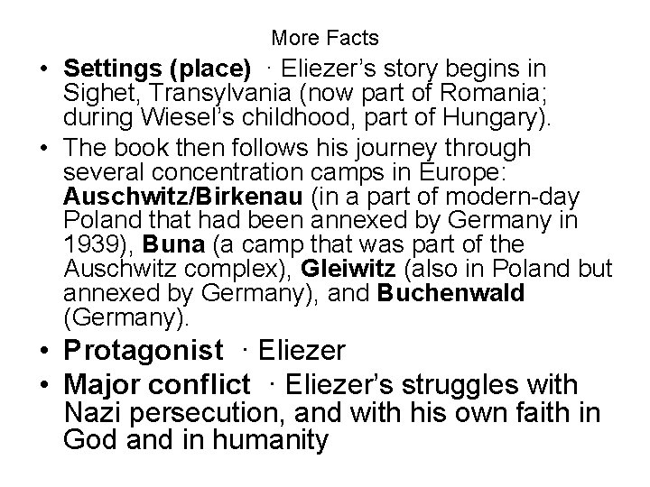 More Facts • Settings (place) · Eliezer’s story begins in Sighet, Transylvania (now part More Facts • Settings (place) · Eliezer’s story begins in Sighet, Transylvania (now part