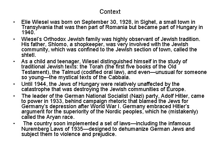 Context • • • Elie Wiesel was born on September 30, 1928, in Sighet, Context • • • Elie Wiesel was born on September 30, 1928, in Sighet,