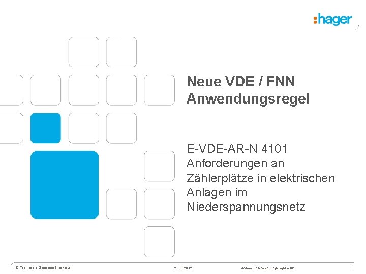 Neue VDE / FNN Anwendungsregel E-VDE-AR-N 4101 Anforderungen an Zählerplätze in elektrischen Anlagen im