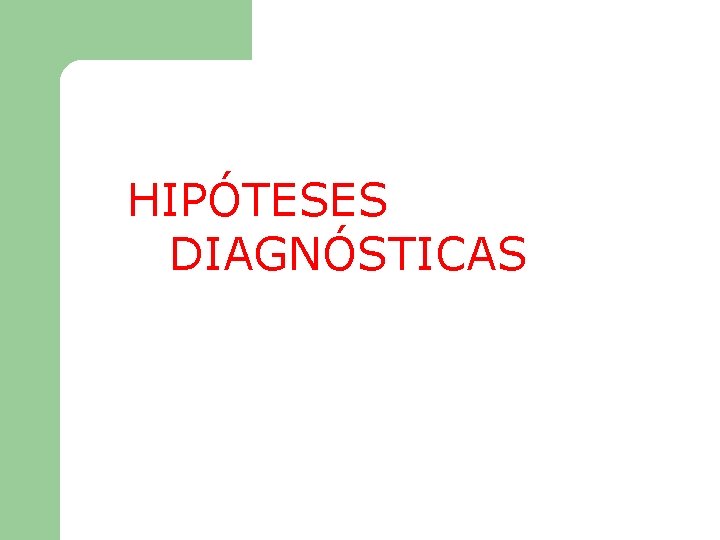 HIPÓTESES DIAGNÓSTICAS 