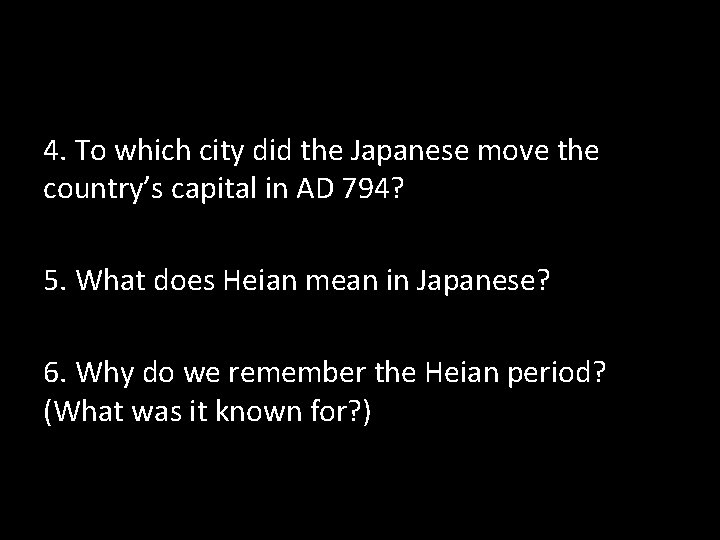 4. To which city did the Japanese move the country’s capital in AD 794?