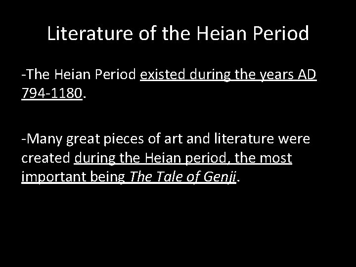 Literature of the Heian Period -The Heian Period existed during the years AD 794