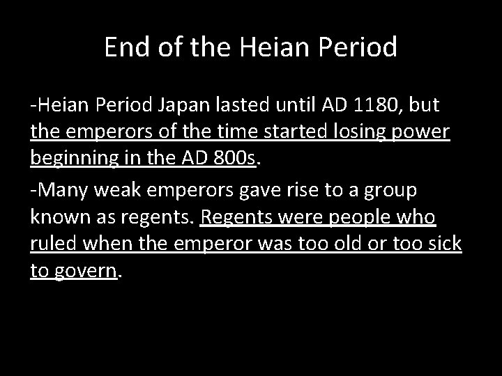 End of the Heian Period -Heian Period Japan lasted until AD 1180, but the