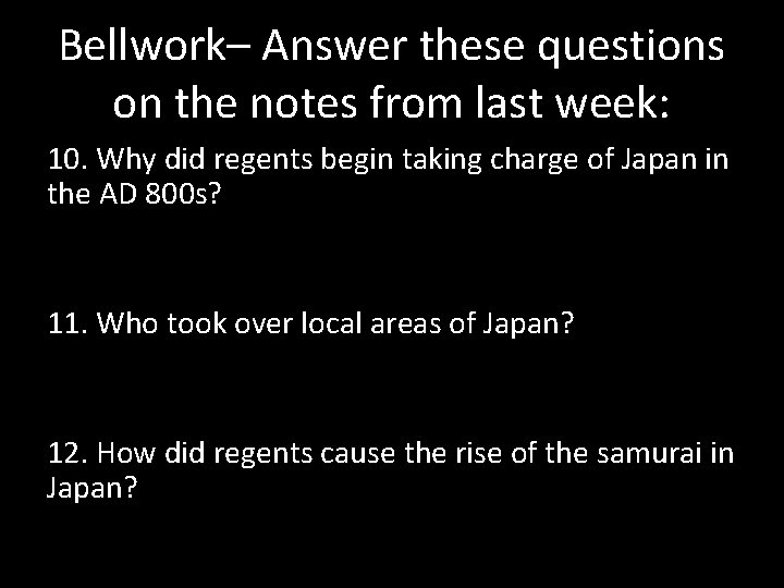 Bellwork– Answer these questions on the notes from last week: 10. Why did regents