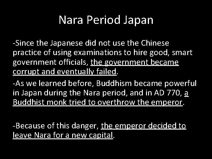 Nara Period Japan -Since the Japanese did not use the Chinese practice of using