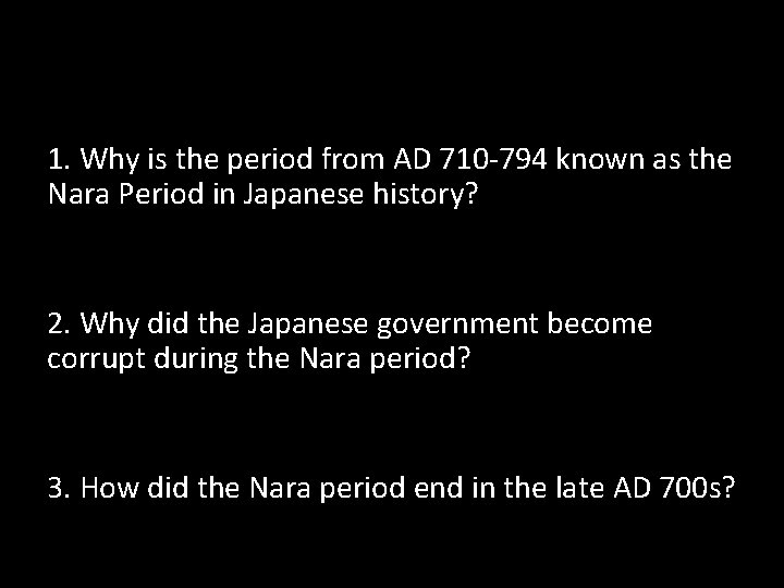 1. Why is the period from AD 710 -794 known as the Nara Period