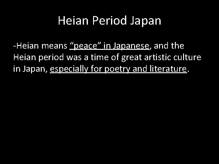 Heian Period Japan -Heian means “peace” in Japanese, and the Heian period was a