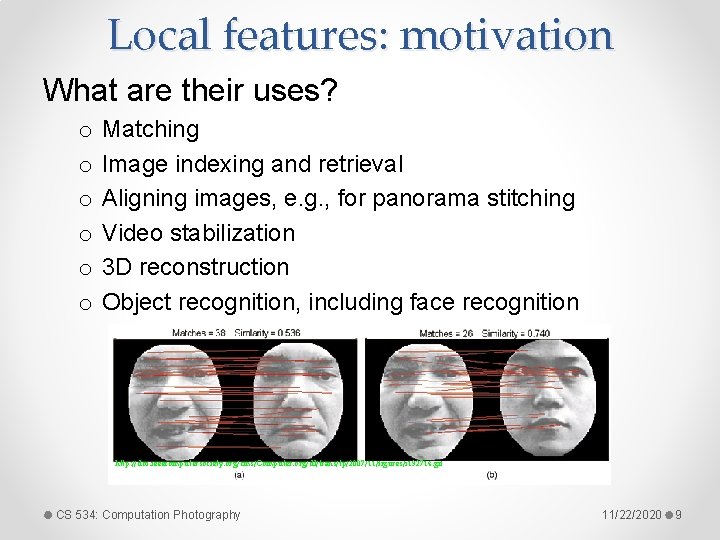Local features: motivation What are their uses? o o o Matching Image indexing and