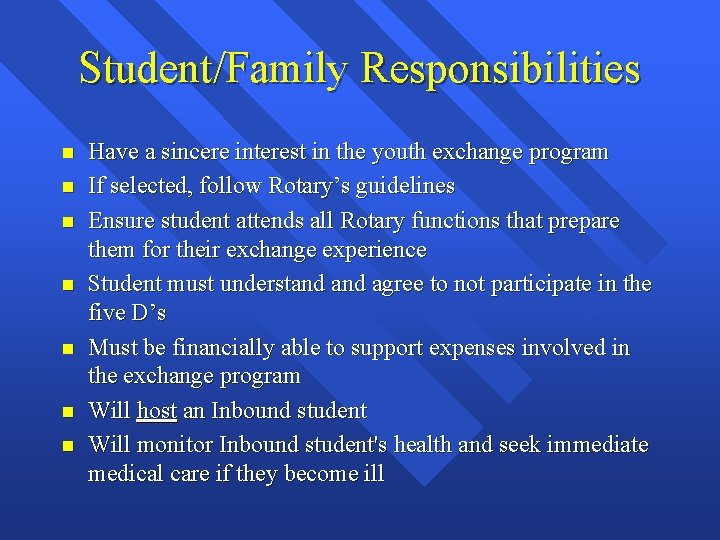 Student/Family Responsibilities n n n n Have a sincere interest in the youth exchange