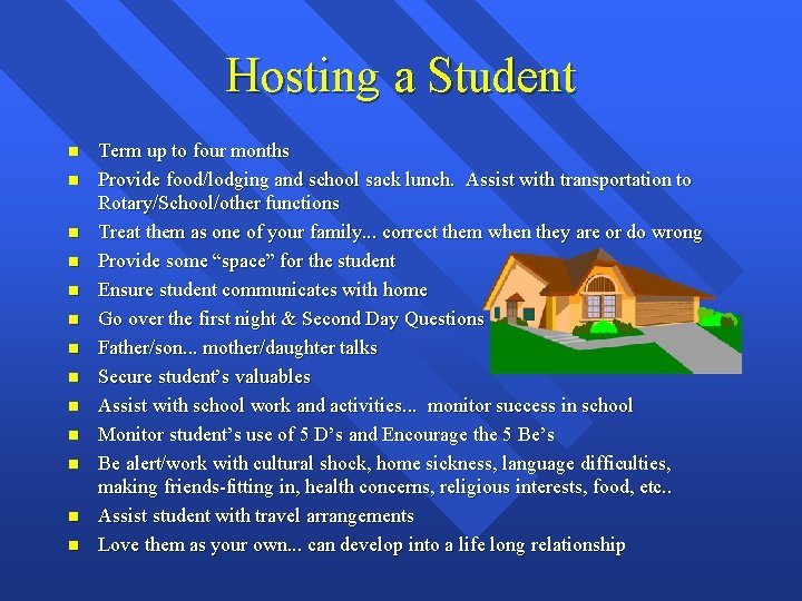 Hosting a Student n n n n Term up to four months Provide food/lodging