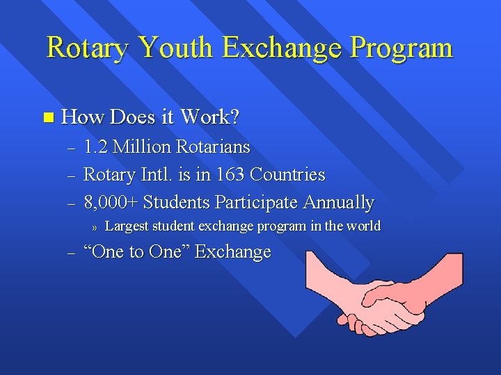 Rotary Youth Exchange Program n How Does it Work? – – – 1. 2