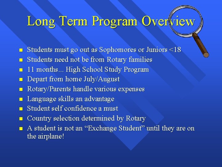 Long Term Program Overview n n n n n Students must go out as