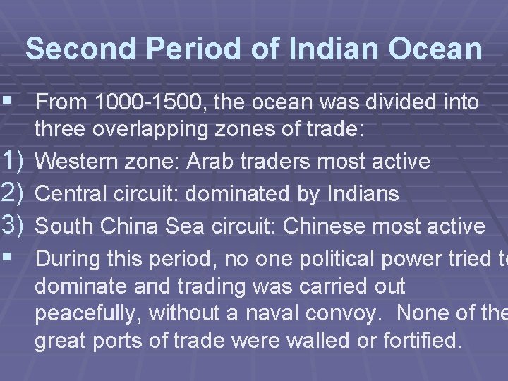 Second Period of Indian Ocean § From 1000 -1500, the ocean was divided into