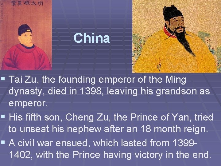 China § Tai Zu, the founding emperor of the Ming dynasty, died in 1398,