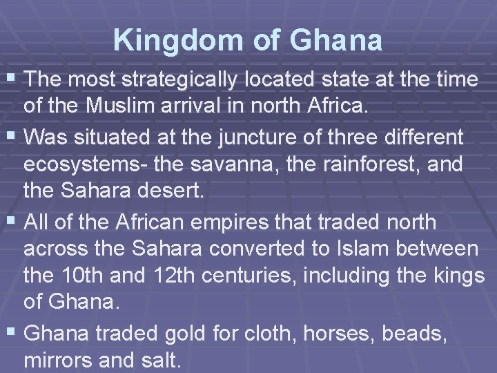 Kingdom of Ghana § The most strategically located state at the time of the