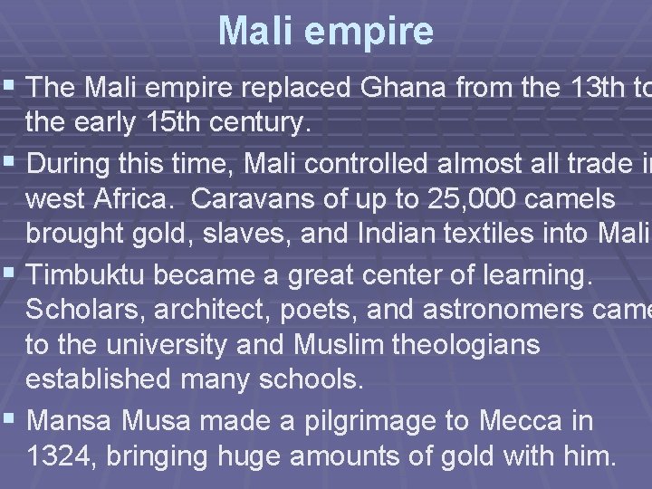 Mali empire § The Mali empire replaced Ghana from the 13 th to the