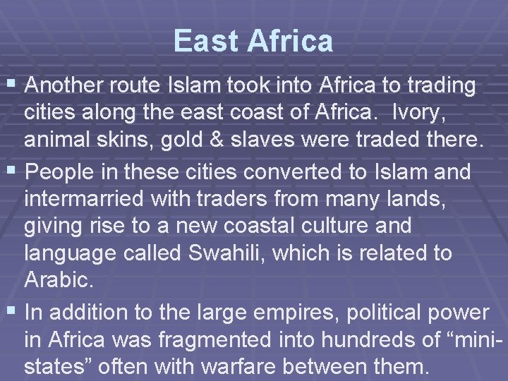 East Africa § Another route Islam took into Africa to trading cities along the